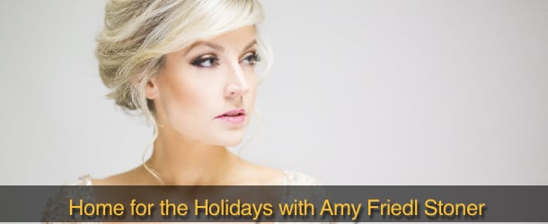 Home for the Holidays 
with Amy Friedl Stoner Event Image