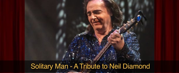 Solitary Man - A Tribute to Neil Diamond Featuring Will Chalmers Event Image